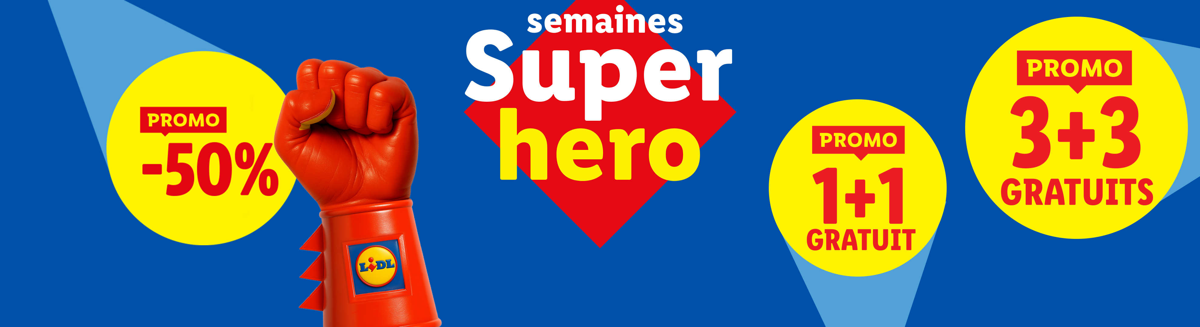 Semaines Super Héro Lidl avec des promotions : -50%, 1+1 gratuit et 3+3 gratuits.