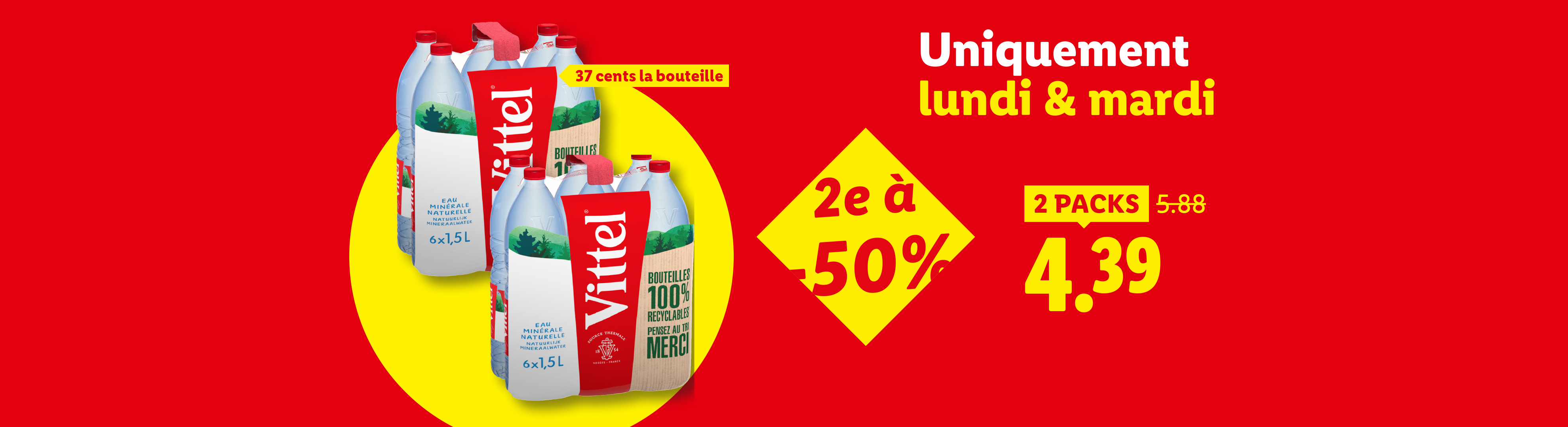 Promotion sur l'eau minérale naturelle en packs de 6x1,5L, avec la deuxième à -50%, soit 4,39€ pour 2 packs au lieu de 5,88€, valable uniquement lundi et mardi.