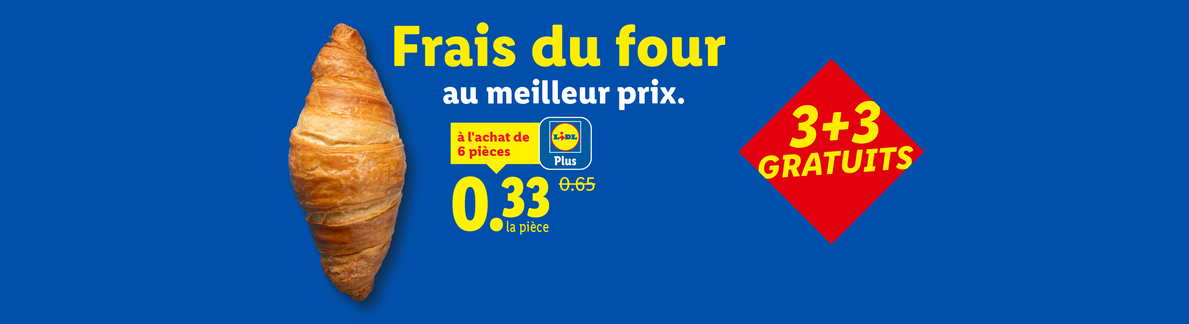 Publicité pour des croissants frais du four à 0,33€ l'unité à l'achat de 6, avec une offre 3+3 gratuits.