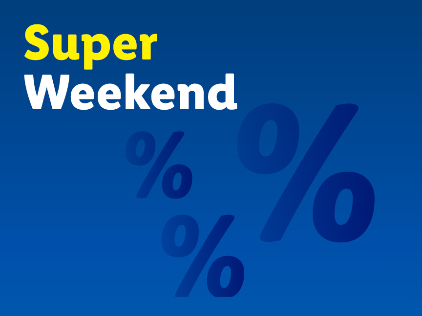 Super Wochenende: Profitieren Sie von tollen Rabatten!