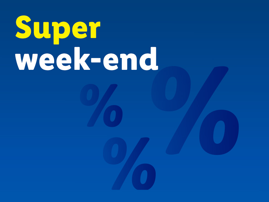 Super week-end : promotions avec de nombreux pourcentages de réduction.